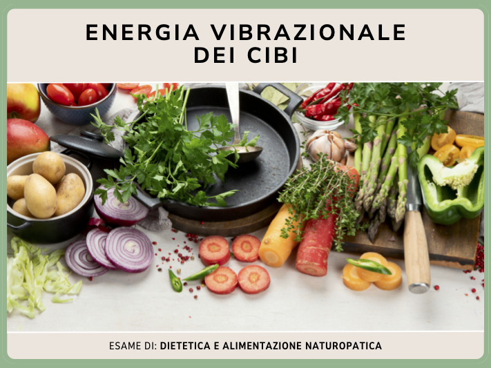 L’energia vibrazionale dei cibi